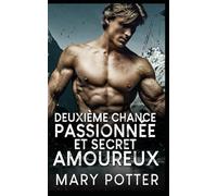 Deuxième Chance Passionnée et Secret Amoureux: Deuxième Chance Amour Interdit Bébé: 1 (Série des Chroniques de Sugar Valley)