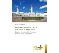 DEUXIEME EDITION DE LA SOCIOLOGIE RELIGIEUSE: Sécurité et insécurité : Physique, spirituel et les lieux saints