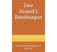 Dev Anand's Bandwagon: The Human Aspects of His Life