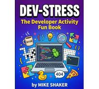 DEV-STRESS: The Developer Activity Fun Book - Puzzles, Crosswords, and Code Challenges for Programmers