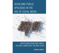 Devaluing Public Apologies in the Age of Social Media: How Polarization and Cancel Culture Complicate the Mea Culpa
