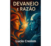 Devaneio e a Razão: Convivência e tensão entre racionalidade e sonho: 2 (Os Livros do Devaneio)