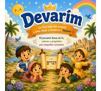 Devarim para niños: La Torá que nos enseña a amar, elegir y obedecer a Hashem