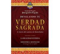 Develando Tu Verdad Sagrada: Primer Libro: La Realidad Externa