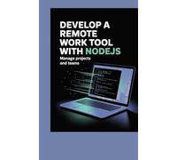 DEVELOP A REMOTE WORK TOOL WITH NODEJS: manage projects and team
