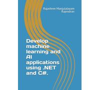 Develop machine learning and AI applications using .NET and C#.