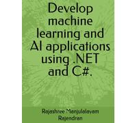 Develop machine learning and AI applications using .NET and C#.