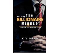 Develop The Billionaire Mindset: Unlock Your Path to Financial Freedom