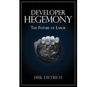 Developer Hegemony: The Future of Labor