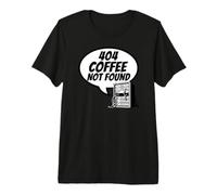 Developer Sysadmin Tech 404 Coffee Not Found Error Camiseta Premium