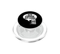 Developer Sysadmin Tech 404 Coffee Not Found Error PopSockets PopGrip para MagSafe