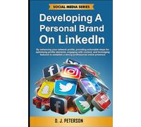 Developing a Personal Brand on LinkedIn: By enhancing your network profile, providing actionable steps to optimize profile elements, engage with ... online presence (Social Media Series)