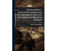 Developing a Situation Awareness Environment for the Distribution Process Owner