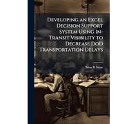Developing an Excel Decision Support System Using In-Transit Visibility to Decrease DoD Transportation Delays