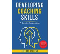 Developing Coaching Skills: A Concise Introduction