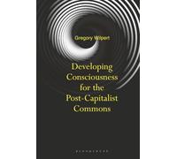 Developing Consciousness for the Post-Capitalist Commons