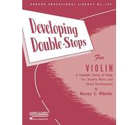 Developing Double-Stops for Violin: A Complete Course of Study for Double Note and Chord Development (Rubank Educational Library): A Complete Copurse ... for Double Note and Chord Development: 133