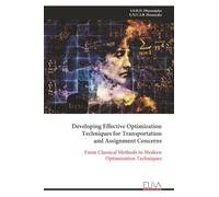 Developing Effective Optimization Techniques for Transportation and Assignment Concerns: From Classical Methods to Modern Optimization Techniques