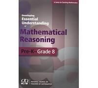 Developing Essential Understanding - Mathematical Reasoning in Grades Pre-K- Grade 8