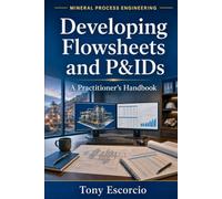 Developing Flowsheets and P&ID's: A Practitioner's Handbook