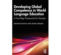 Developing Global Competence in World Language Education: A Four-Step Framework for Success
