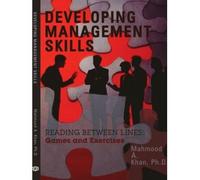 (Developing Management Skills: READING BETWEEN LINES: Games and Exercises) By Ph.D. Mahmood A. Khan (Author) Paperback on (Jan , 2009)