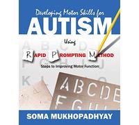 Developing Motor Skills for Autism Using Rapid Prompting Method: Steps to Improving Motor Function