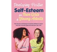 Developing Positive Self-Esteem for Teen Girls and Young Adults