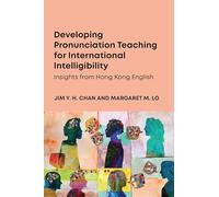 Developing Pronunciation Teaching for International Intelligibility: Insights from Hong Kong English