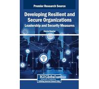 Developing Resilient and Secure Organizations: Leadership and Security Measures