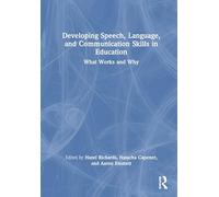 Developing Speech, Language, and Communication Skills in Education: What Works and Why