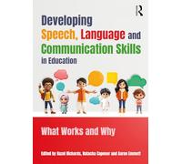 Developing Speech, Language, and Communication Skills in Education: What Works and Why