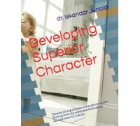 Developing Superior Character: Develop strong children and superior people Starting from the womb and followed by educate them till mature