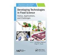 Developing Technologies in Food Science: Status, Applications, and Challenges (Innovations in Agricultural & Biological Engineering)
