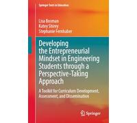 Developing the Entrepreneurial Mindset in Engineering Students through a Perspective-Taking Approach: A Toolkit for Curriculum Development, Assessment, and Dissemination (Springer Texts in Education)