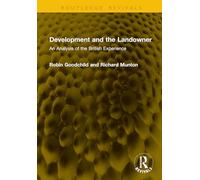 Development and the Landowner: An Analysis of the British Experience (Routledge Revivals)