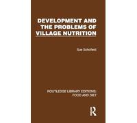 Development and the Problems of Village Nutrition (Routledge Library Editions: Food and Diet)