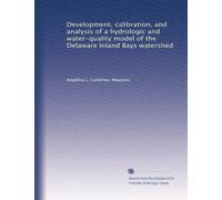 Development, calibration, and analysis of a hydrologic and water-quality model of the Delaware Inland Bays watershed