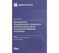 Development, Characterization, Application and Recycling of Novel Construction Materials, 2nd Edition