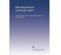 Development concept plan: Kaymoor, New River Gorge National River, West Virginia