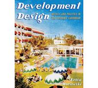 Development Design: Hotels and Politics in the Hispanic Caribbean (Pitt Latin American Series)
