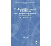 Development Discourse and Global History: From Colonialism to the Sustainable Development Goals (Routledge Explorations in Development Studies)