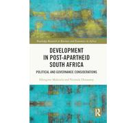 Development in Post-Apartheid South Africa: Political and Governance Considerations (Routledge Research on African Economics)
