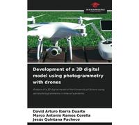 Development of a 3D digital model using photogrammetry with drones: Analysis of a 3D digital model of the University of Sonora using aerial photogrammetry in times of pandemic