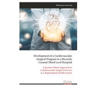 Development of a Cardiovascular Surgical Program in a Recently Created Third Level Hospital: A Systems-Based Approach to Cardiovascular Surgical Services in a Regionalized Health System