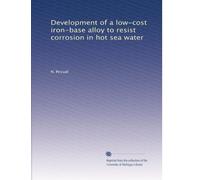 Development of a low-cost iron-base alloy to resist corrosion in hot sea water