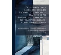 Development of a Screening Tool to Facilitate Technology Transfer of an Innovative Technology to Treat Perchlorate-Contaminated Water