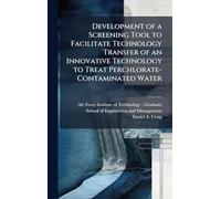 Development of a Screening Tool to Facilitate Technology Transfer of an Innovative Technology to Treat Perchlorate-Contaminated Water