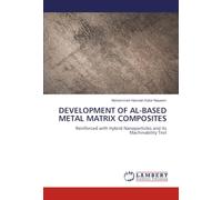 DEVELOPMENT OF AL-BASED METAL MATRIX COMPOSITES: Reinforced with Hybrid Nanoparticles and its Machinability Test