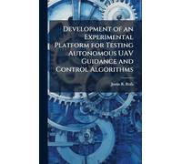 Development of an Experimental Platform for Testing Autonomous UAV Guidance and Control Algorithms